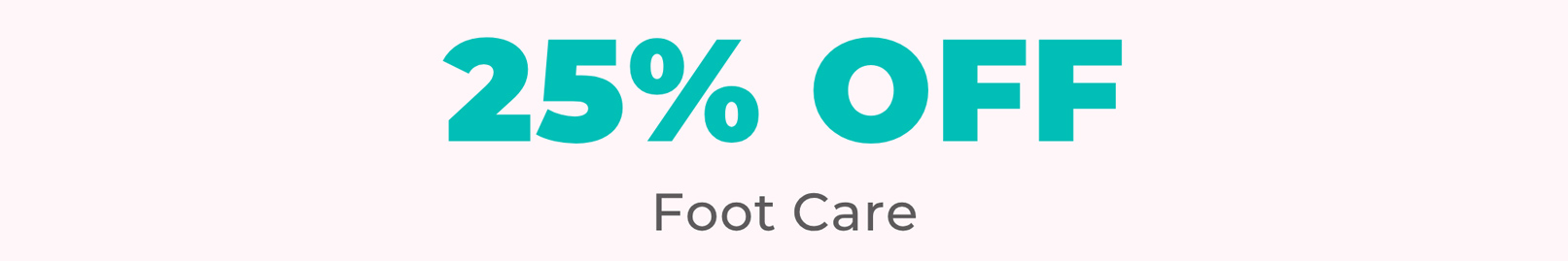 25% OFF Foot Care