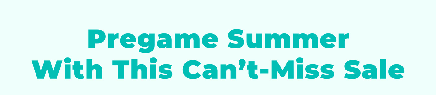 Pregame Summer With This Can’t-Miss Sale