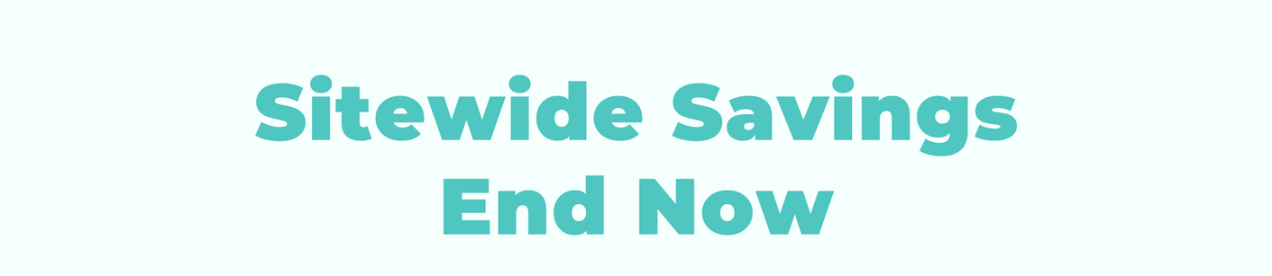 Sitewide Savings End Now