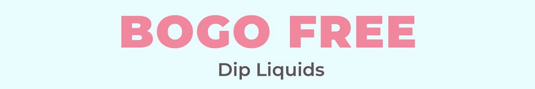 BOGO FREE Dip Liquids