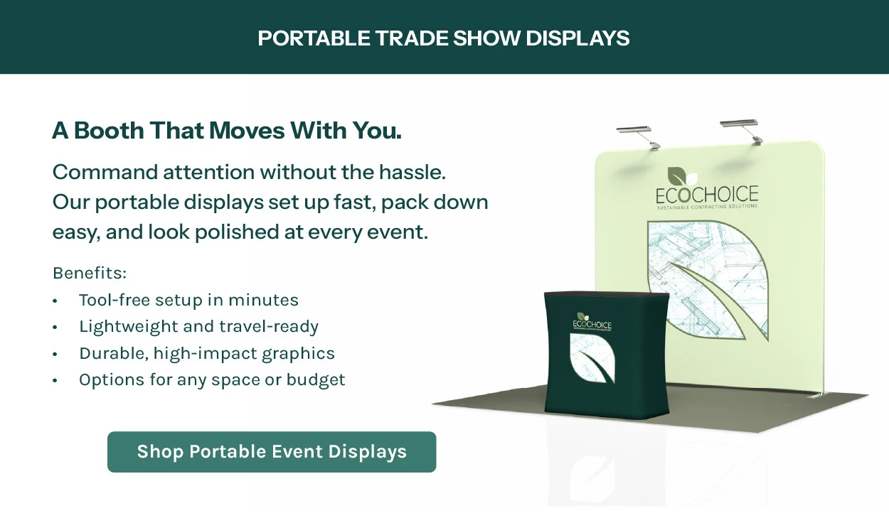 Command attention without the hassle. Our portable displays set up fast, pack down easy, and look polished at every event.