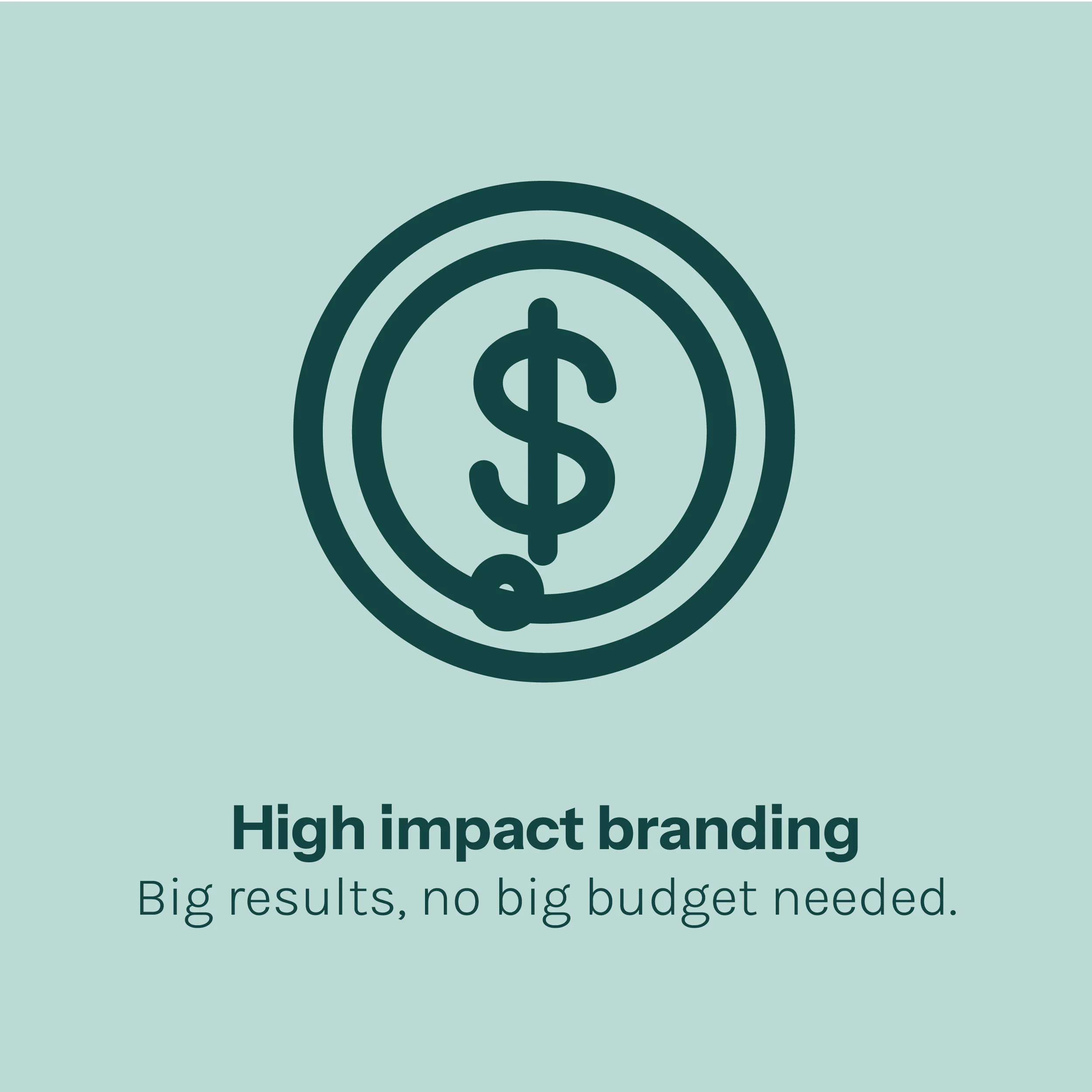 High impact branding
