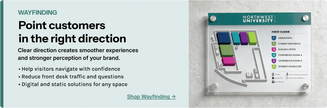 Point customers in the right direction. Clear direction creates smoother experiences and stronger perception of your brand.