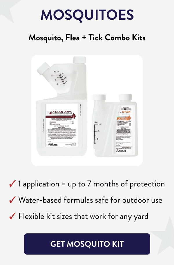 Mosquitoes Mosquito, Flea + Tick Combo Kits - 1 application = up to 7 months of protection - Water-based formulas safe for outdoor use - Flexible kit sizes that work for any yard [GET MOSQUITO KIT]