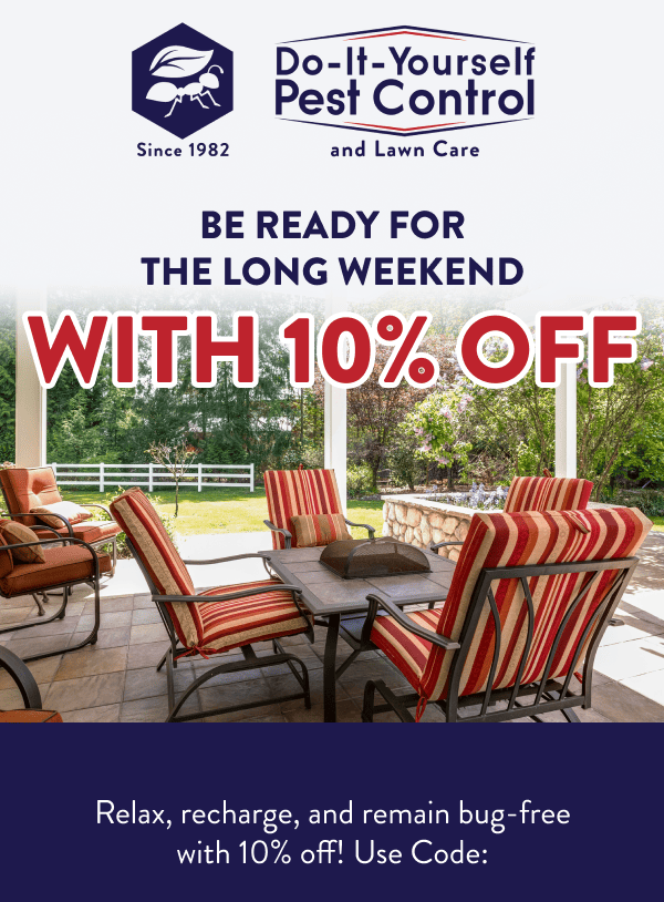 Be Ready for the Long Weekend With 10% off Relax, recharge, and remain bug-free with 10% off! Use Code:
