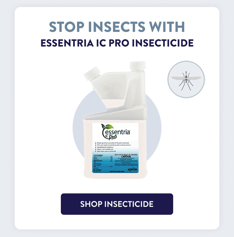 Stop Insects With Essentria IC Pro Insecticide  [SHOP INSECTICIDE]
