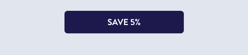 [SAVE 5%]