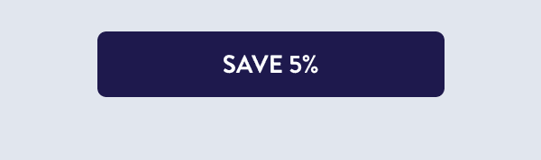 [SAVE 5%]