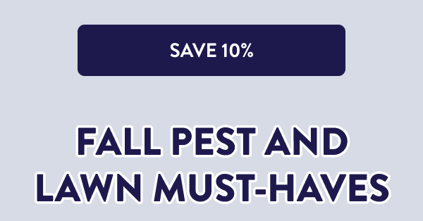 [SAVE 10%] Fall Pest and Lawn Must-Haves