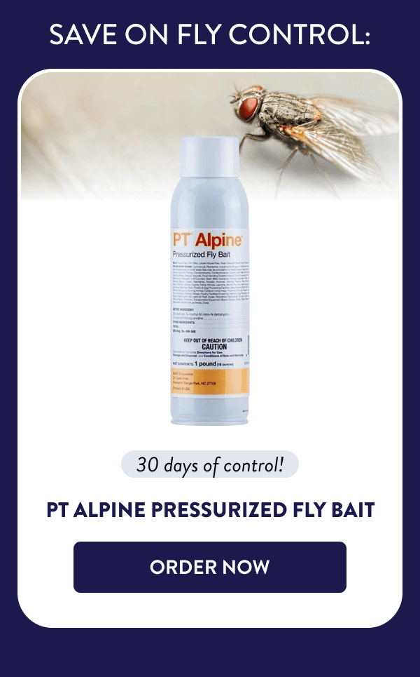 Save on Fly Control: 30 days of control! PT Alpine Pressurized Fly Bait [ORDER NOW]