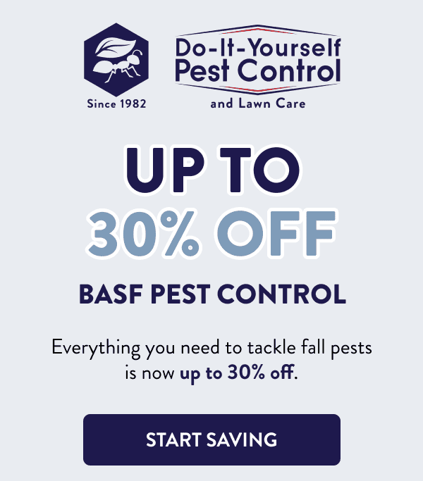 Up to 30% Off BASF Pest Control Everything you need to tackle fall pests is now up to 30% off. [START SAVING]