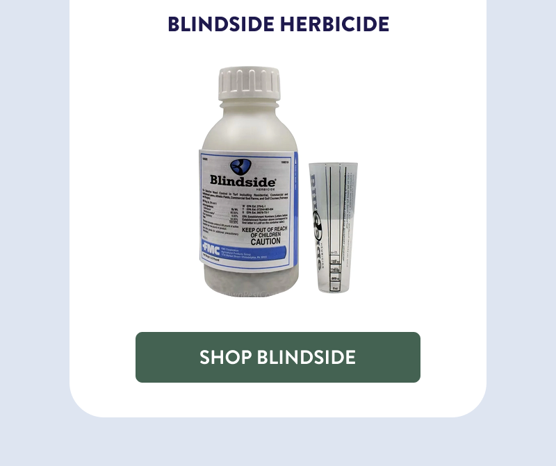 Blindside Herbicide  [SHOP BLINDSIDE]