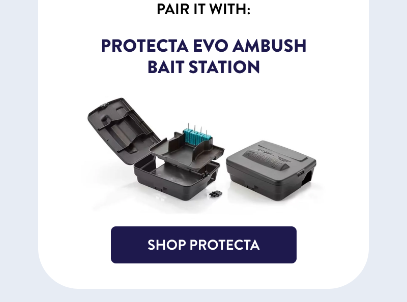 Pair It With:  Protecta Evo Ambush Bait Station  [SHOP PROTECTA]