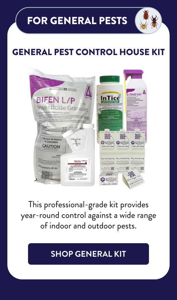 For General Pests General Pest Control House Kit This professional-grade kit provides year-round control against a wide range of indoor and outdoor pests. [SHOP GENERAL KIT]