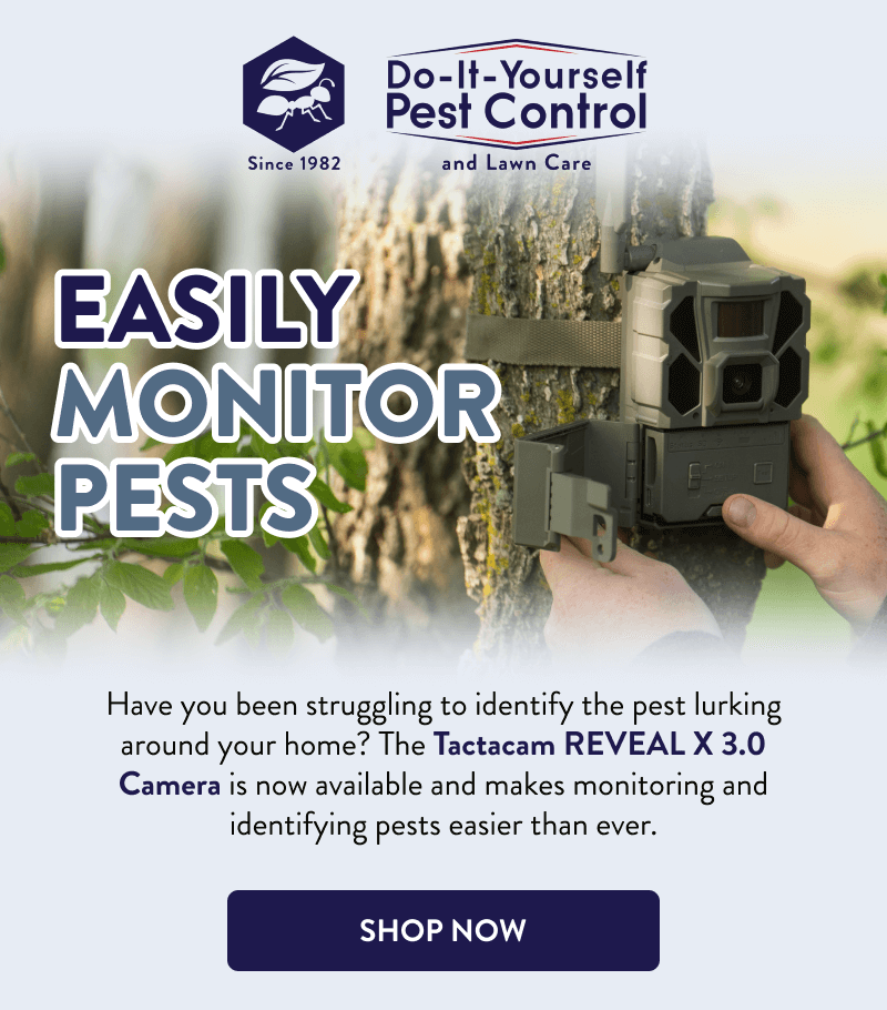 Easily Monitor Pests  Have you been struggling to identify the pest lurking around your home? The Tactacam REVEAL X 3.0 Camera is now available and makes monitoring and identifying pests easier than ever.  [SHOP NOW]
