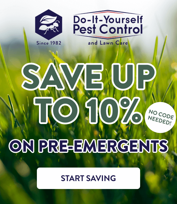 Save Up to 10% On Pre-Emergents No code needed! [START SAVING]