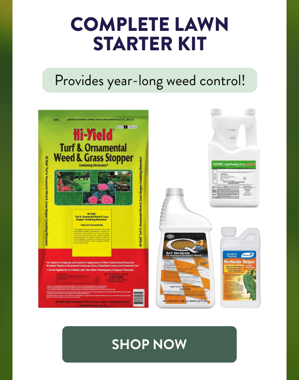 Complete Lawn Starter Kit Provides year-long weed control! [SHOP NOW]