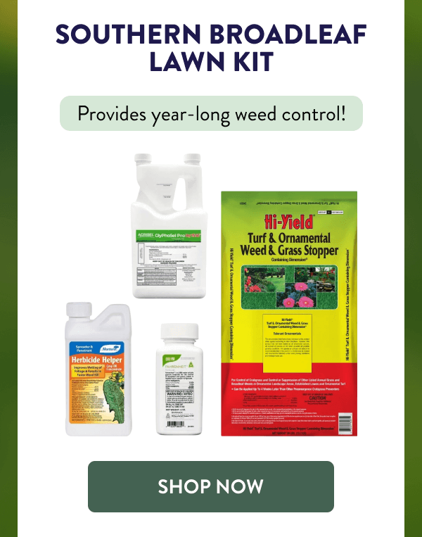 Southern Broadleaf Lawn Kit Provides year-long weed control! [SHOP NOW]