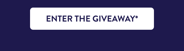 [ENTER THE GIVEAWAY*]