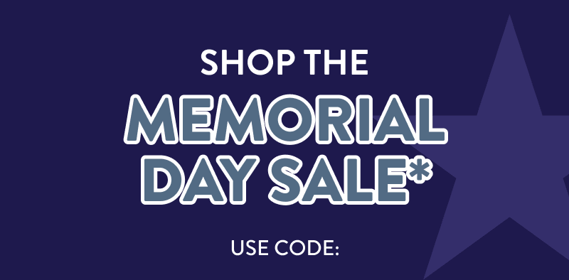 Shop the Memorial Day Sale*  Use Code: