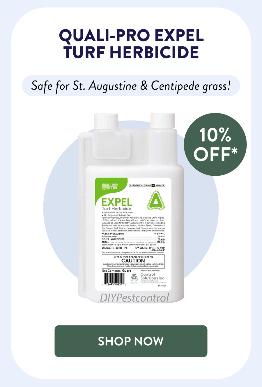 Quali-Pro Expel Turf Herbicide 10% OFF* Safe for St. Augustine & Centipede grass! [SHOP NOW]