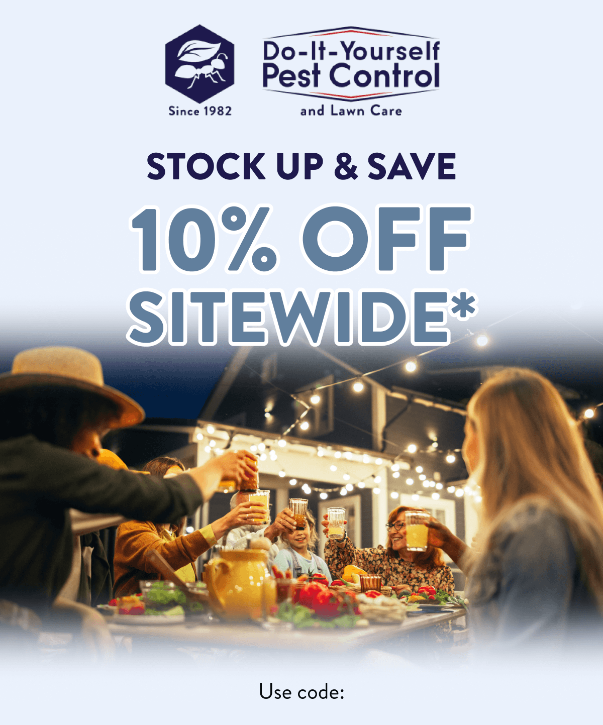 Stock Up & Save 10% off Sitewide  Use code: