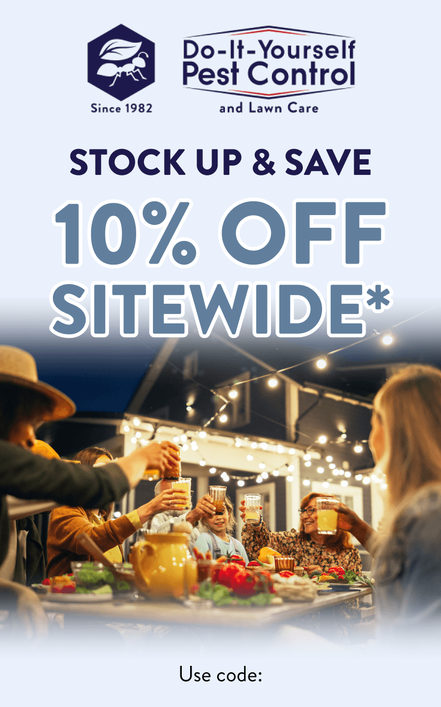 Stock Up & Save 10% off Sitewide Use code: