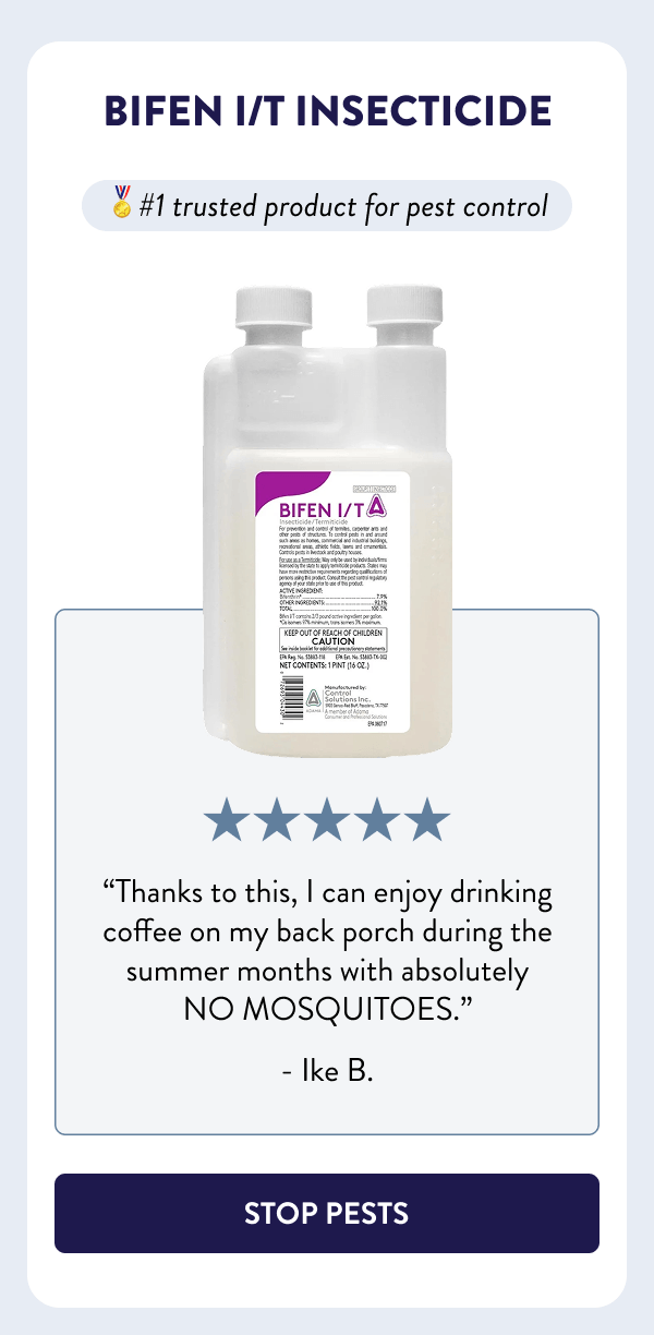 Bifen I/T Insecticide 🏅#1 trusted product for pest control “Thanks to this, I can enjoy drinking coffee on my back porch during the summer months with absolutely NO MOSQUITOES.” - Ike B. [STOP PESTS]