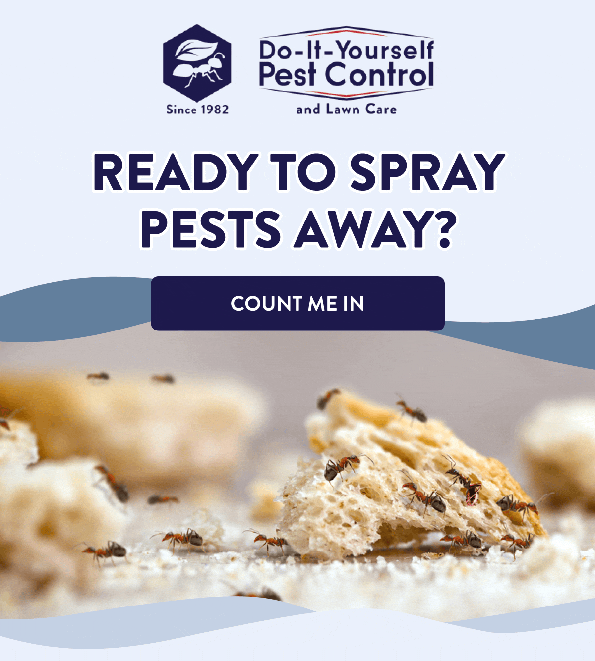 Ready to Spray Pests Away?  [COUNT ME IN]