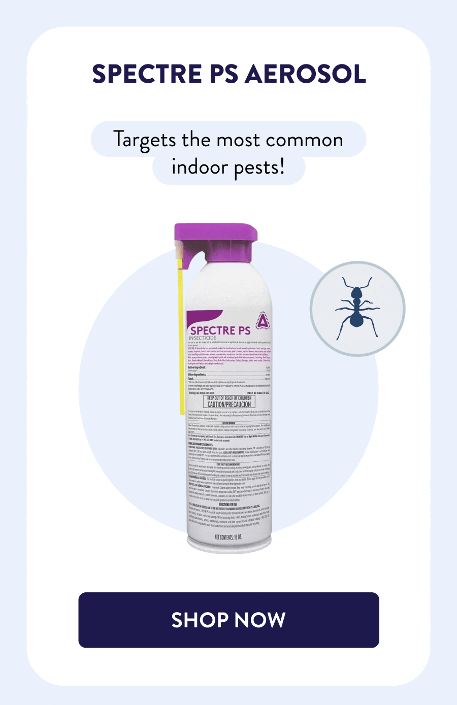 Spectre PS Aerosol Targets the most common indoor pests! [SHOP NOW]