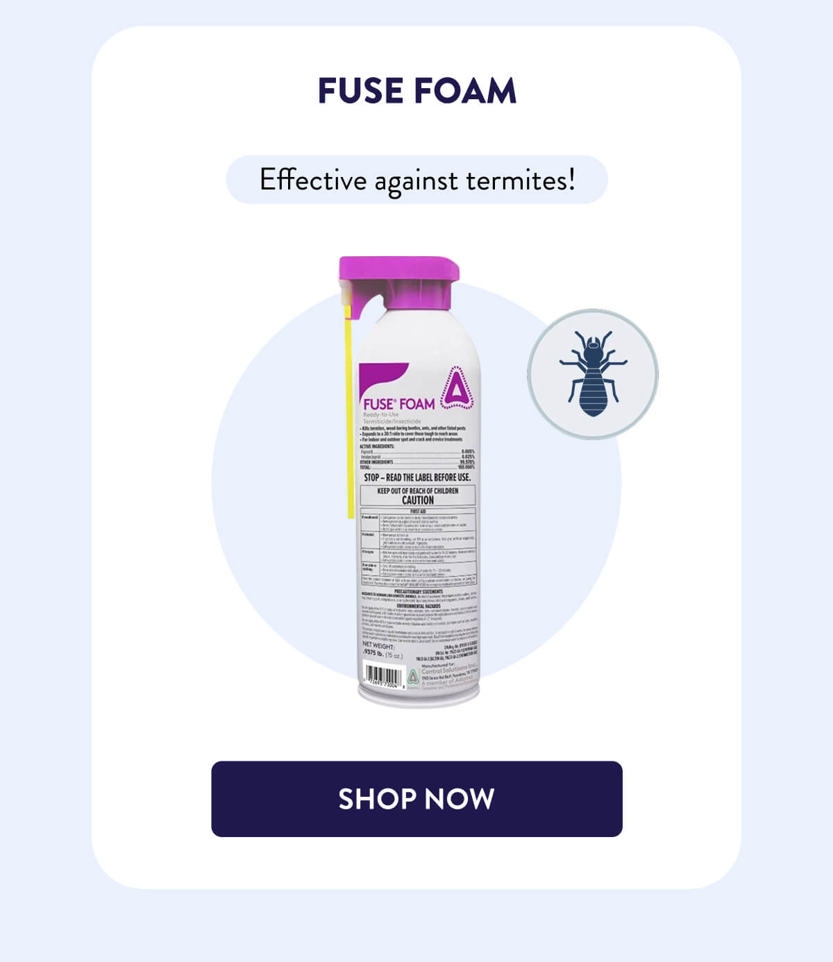 FUSE Foam  Effective against termites!  [SHOP NOW]