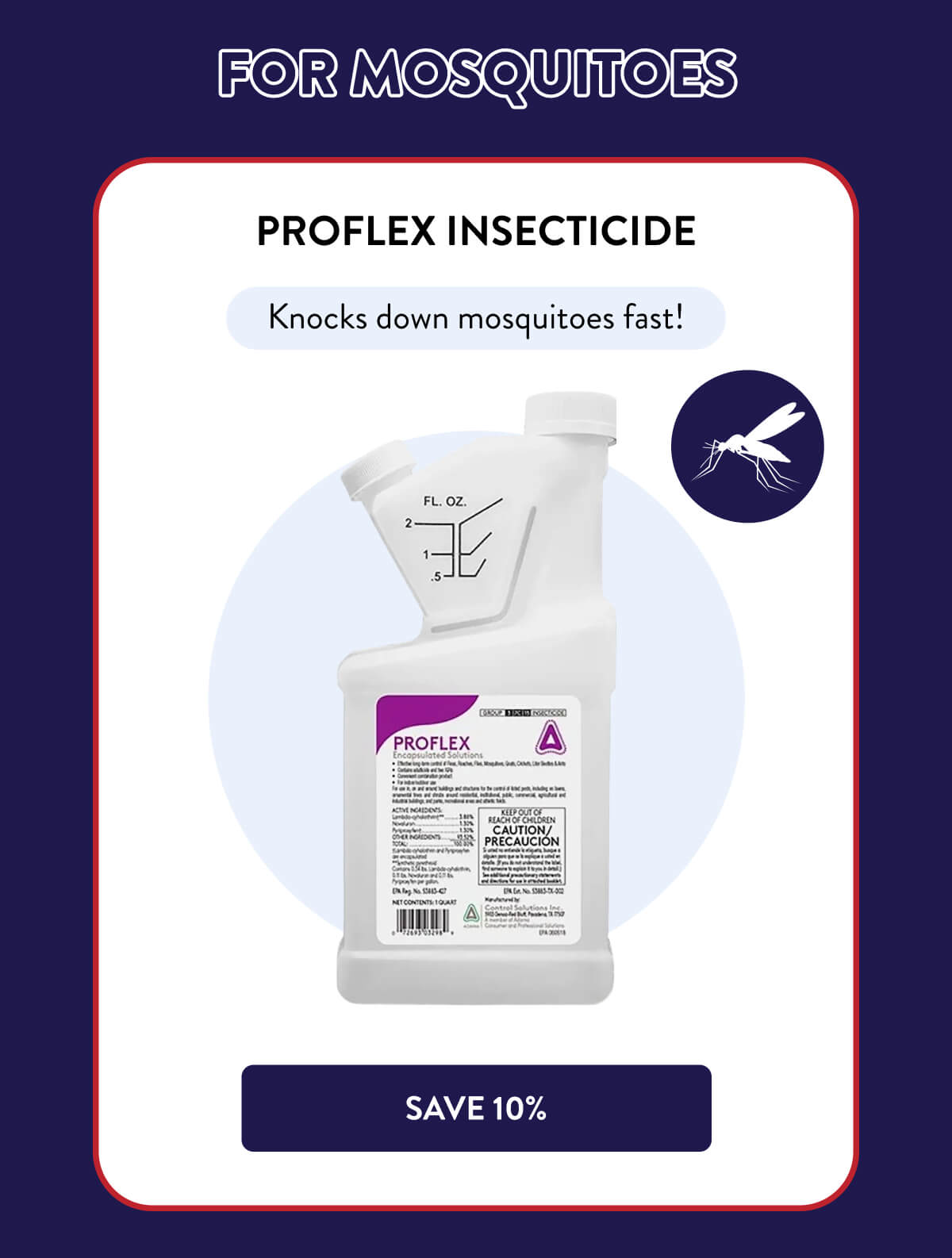 For Mosquitoes  Proflex Insecticide  Knocks down mosquitoes fast!  [SAVE 10%]