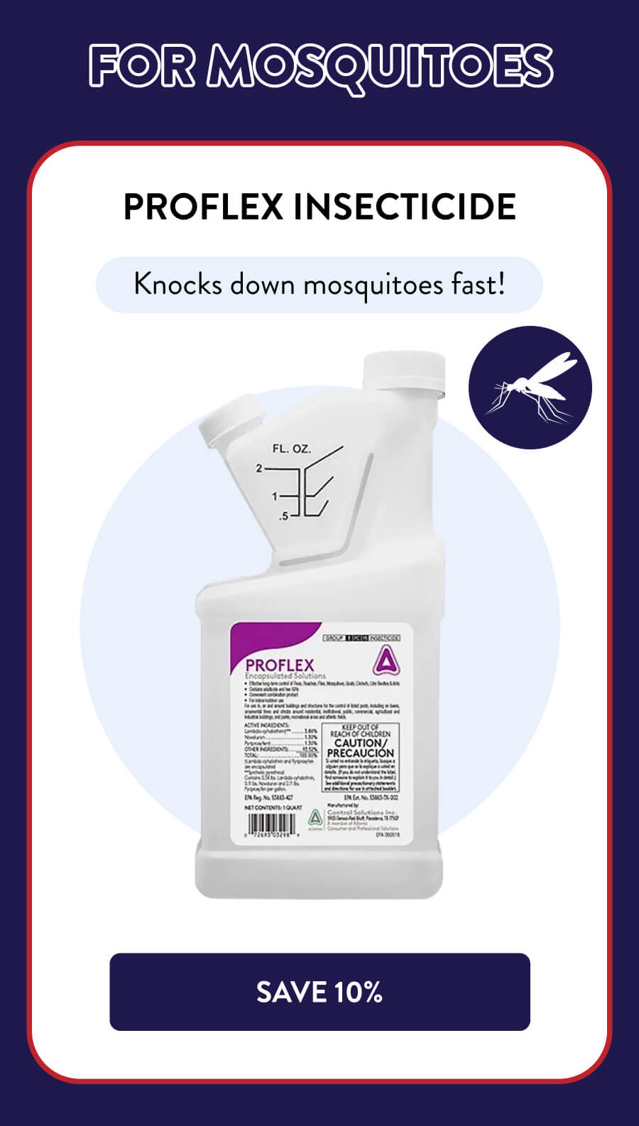 For Mosquitoes Proflex Insecticide Knocks down mosquitoes fast! [SAVE 10%]