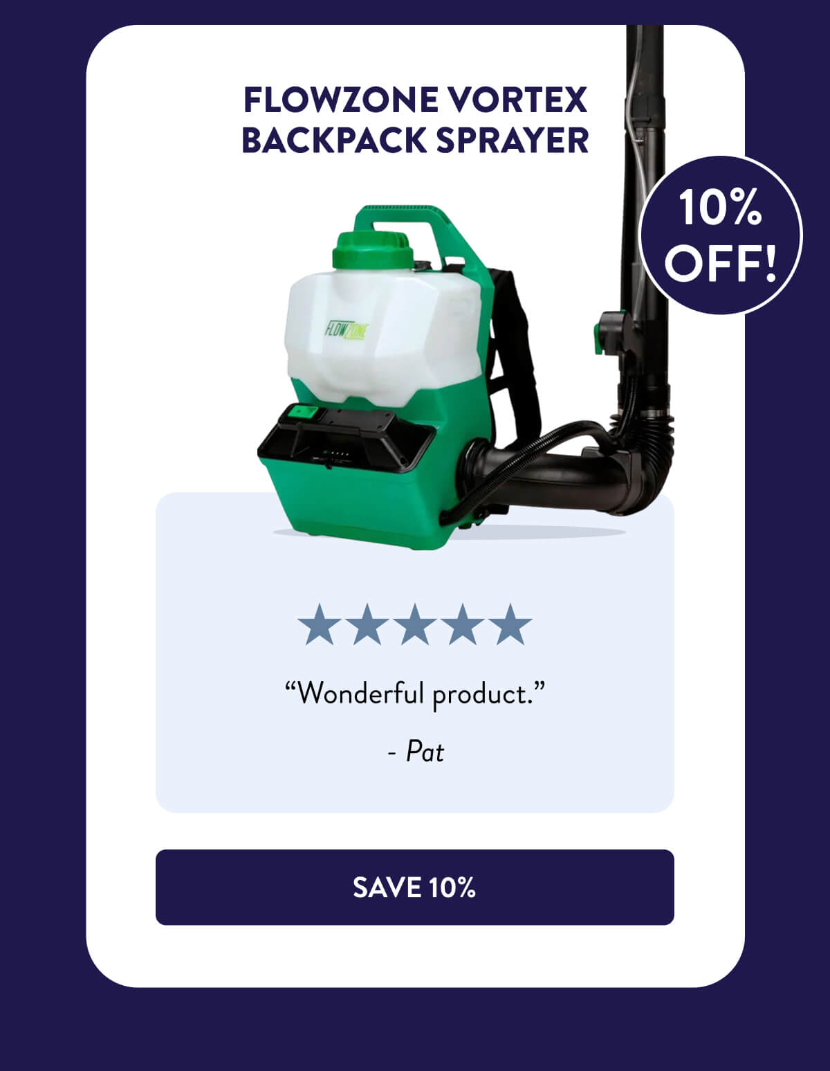 FlowZone Vortex Backpack Sprayer  “Wonderful product.” - Pat  [SHOP NOW﻿]