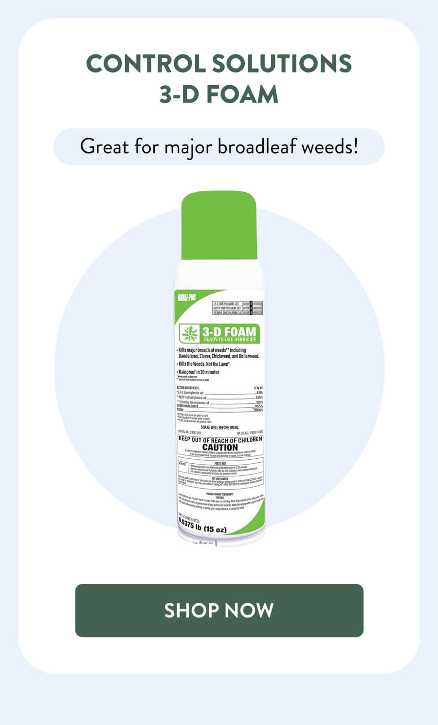 Control Solutions 3-D Foam Great for major broadleaf weeds! [SHOP NOW]