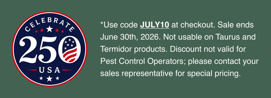 *Use code JULY10 at checkout. Sale ends June 30th, 2026. Not usable on Taurus and Termidor products. Discount not valid for Pest Control Operators; please contact your sales representative for special pricing.