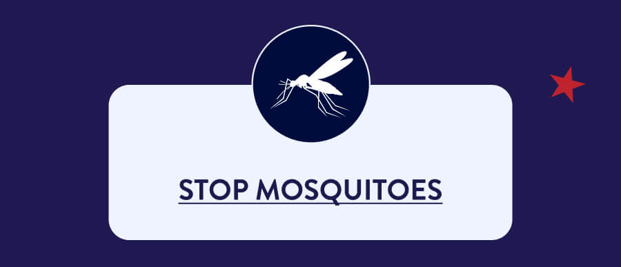STOP MOSQUITOES