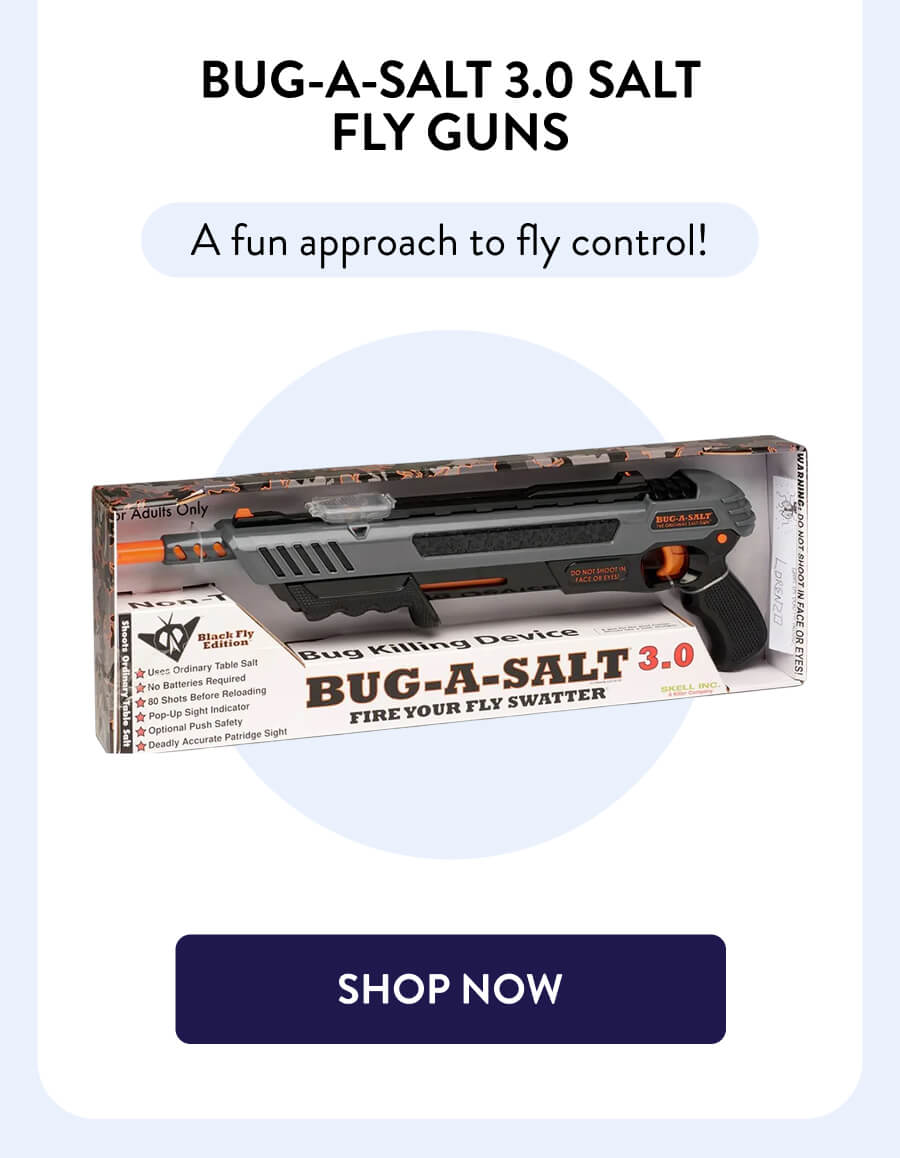 Bug-A-Salt 3.0 Salt Fly Guns A fun approach to fly control! [SHOP NOW]