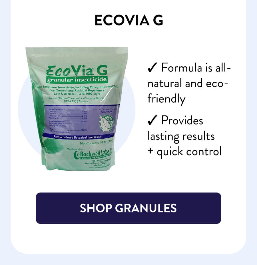 EcoVia G – Formula is all-natural and eco-friendly – Provides lasting results + quick control [SHOP GRANULES]