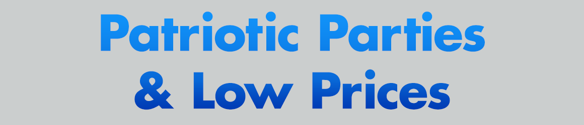 Patriotic Parties & Low Prices
