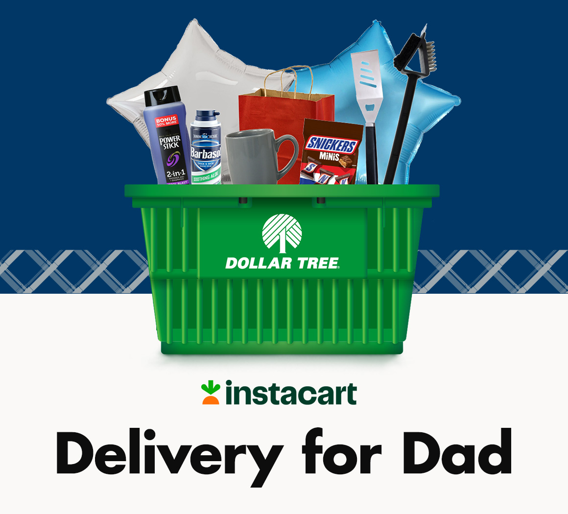 “Delivery for Dad. Shop with Instacart” and a Dollar Tree basket containing men’s self-care products, star balloons, a mug, candy, and grilling tools