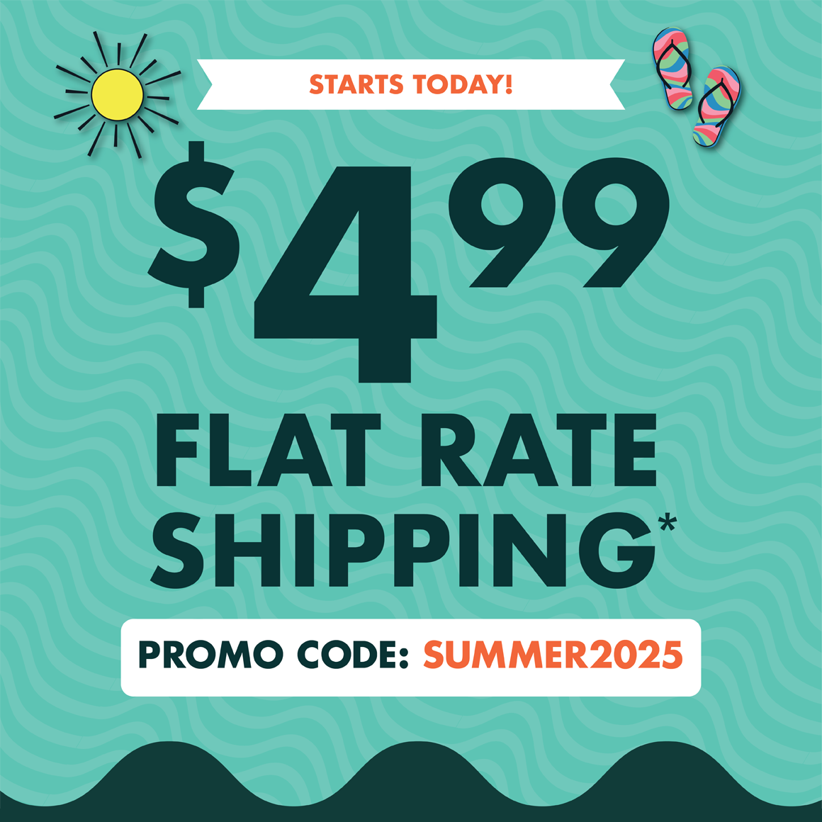 "$4.99 flat rate shipping* with promo code SUMMER2025. Ends 6/18/25. *Restrictions apply; see website for details." and summer graphics