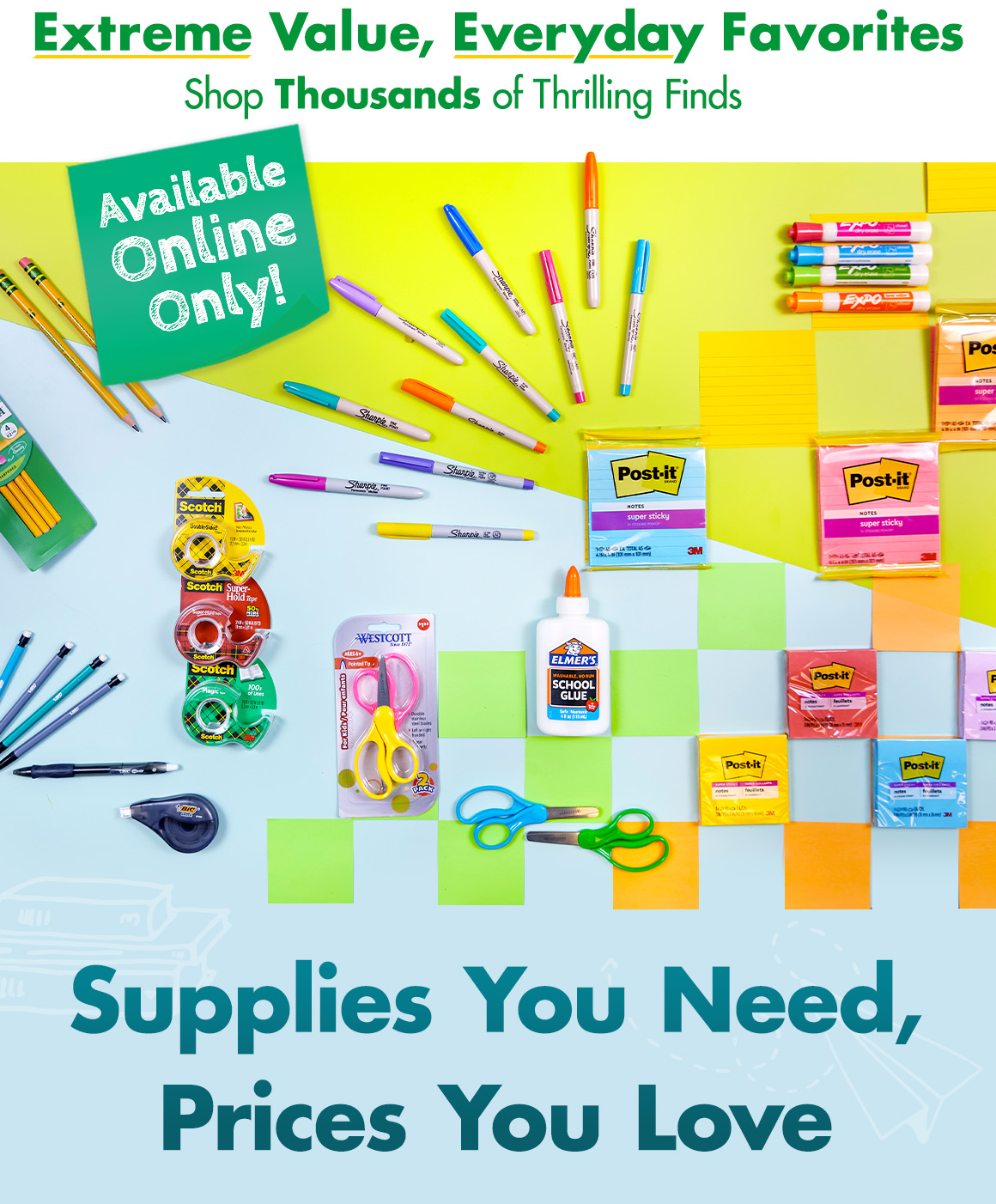 "Extreme Value, Everyday Favorites. Shop thousands of Thrilling Finds" and a picture of a variety of pens, pencils, tape, sticky notes, and more with a headline saying "Supplies You Need, Prices You Love. Available Online Only"