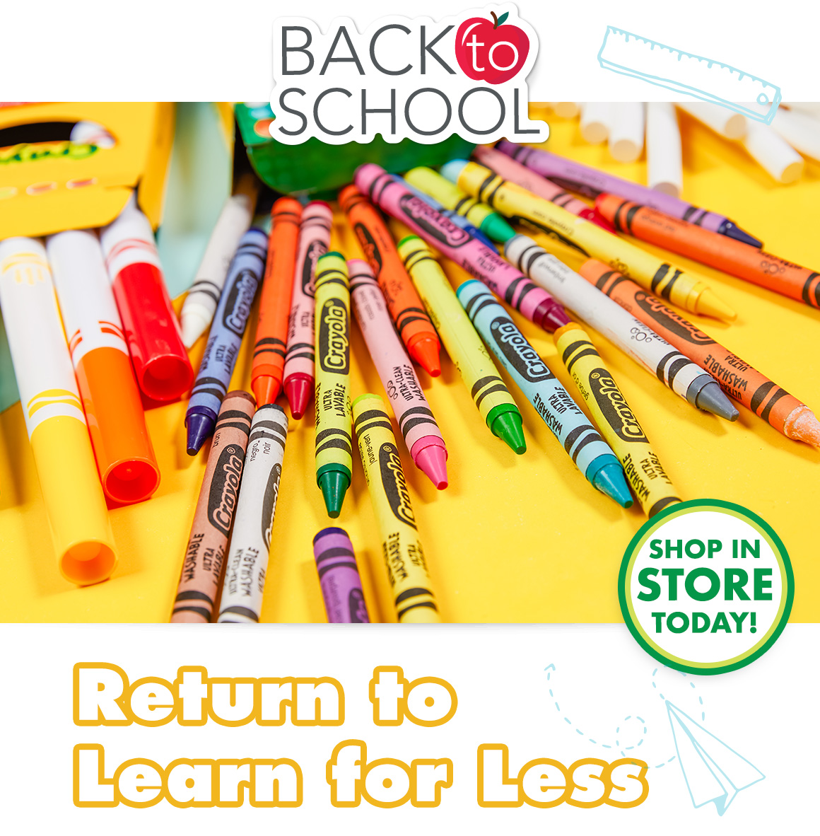 "Back to School. Return to Learn for Less" and a picture of crayons and markers