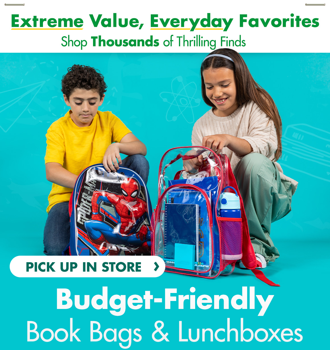 "Extreme Value, Everyday Favorites. Shop thousands of Thrilling Finds" and 2 students with backpacks and a headline saying "Budget-Friendly Book Bags & Lunchboxes"