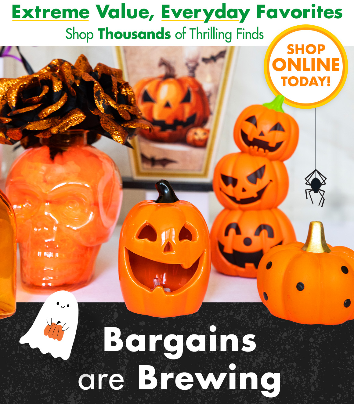 "Extreme Value, Everyday Favorites. Shop thousands of items" and a $1.25 icon above a variety of Halloween pumpkin, skull and floal décor and a headline saying "Bargains are Brewing"