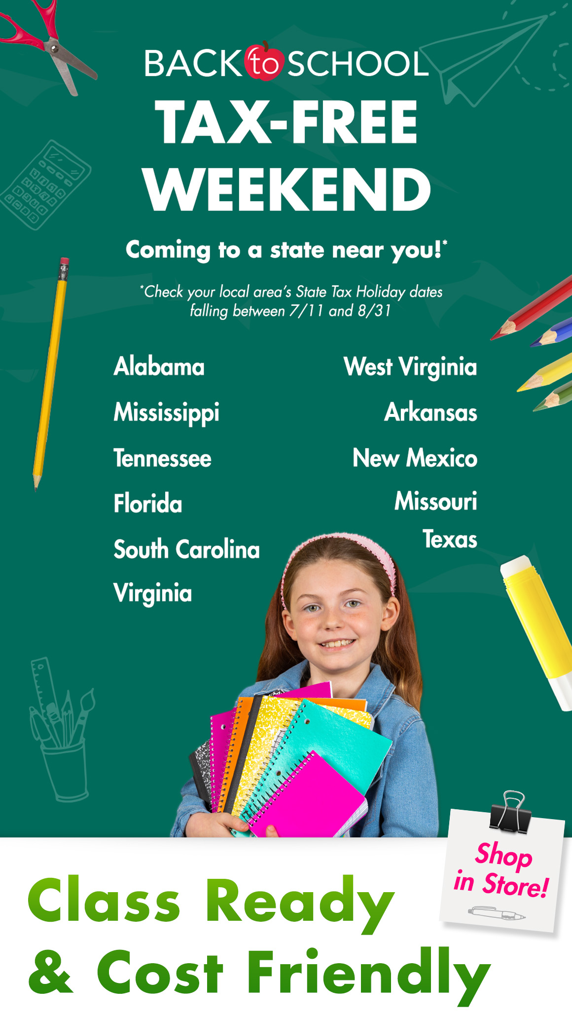 Back to School graphics with the headline "Tax-Free Weekend. Coming to a state near you!*. *Check your local area's State Tax Holiday dates falling between 7/11 and 8/31. Shop Online & in Stores! Class Ready & Cost Friendly."
