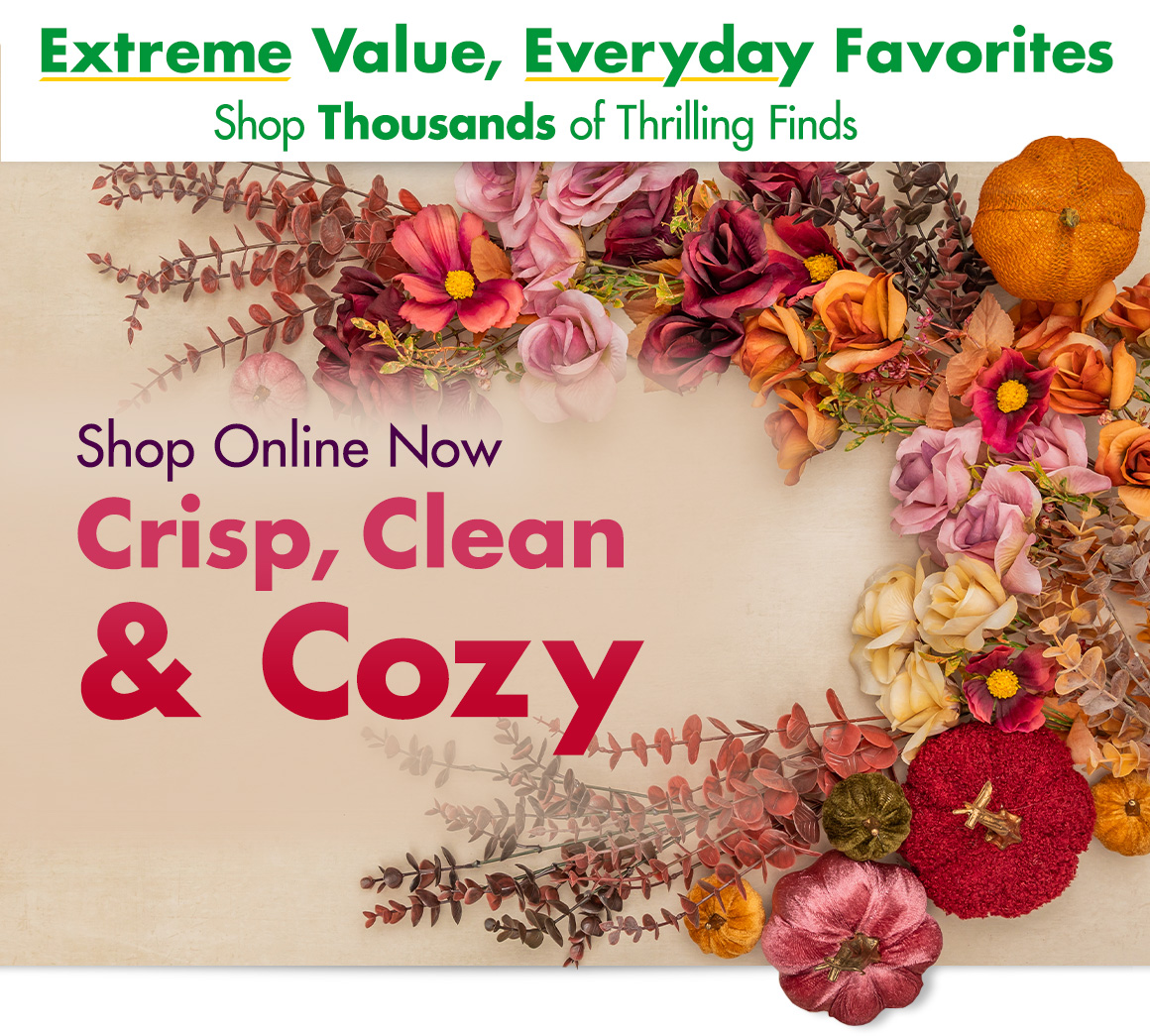 Variety of fall floral and pumpkin decorations, with the headline saying Shop Online Now Crisp, Clean and Cozy