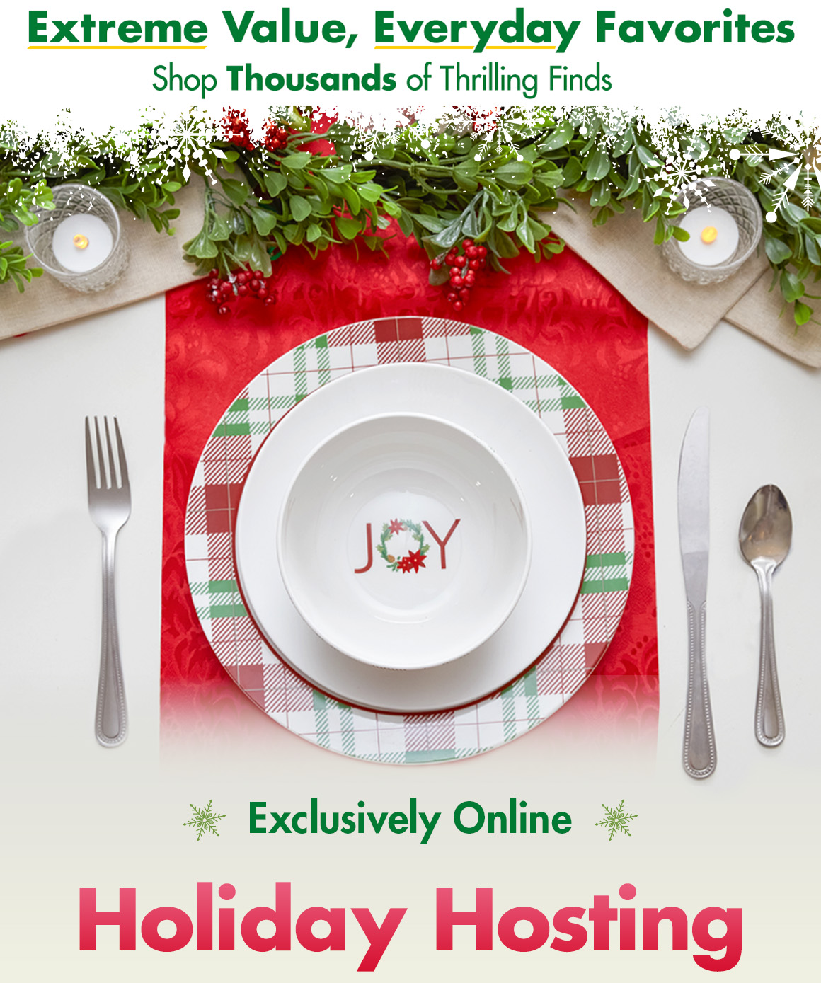"Extreme Value, Everyday Favorites. Shop thousands of Thrilling Finds" an image of a christmas dinnerware place setting with table decor with the headline Host the Holidays