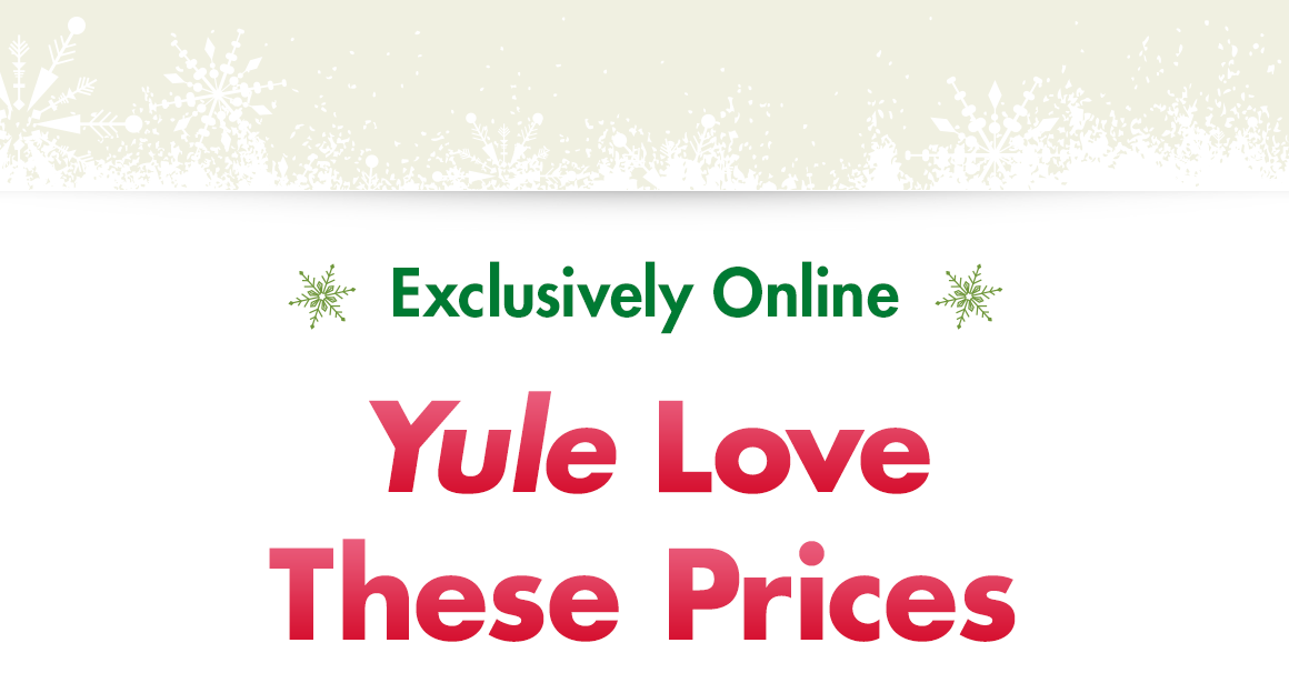 Headline saying "Yule love these Prices"